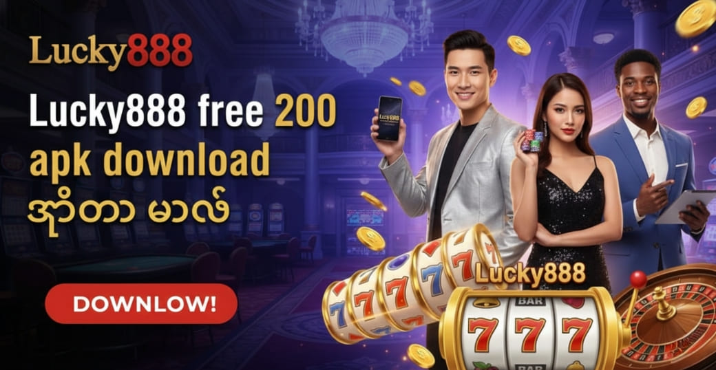 Lucky888 free 200 apk download